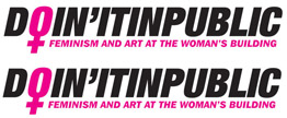 In Art: Doin’ It in Public – Feminism & Art at the Woman’s Buildin