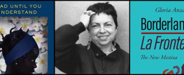 FM April 5, 2023: Gloria Anzaldua-Borderlands/LaFrontera // Read Until You Understand